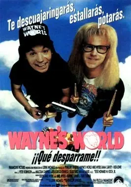 Waynes World ¡¡Qué desparrame!!