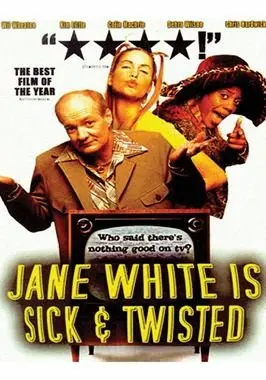 Jane White Is Sick & Twisted